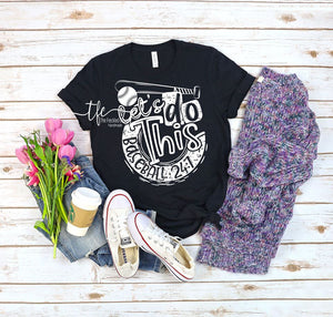 {Baseball: Let's do this} screen print tee