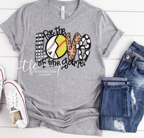 {For the LOVE of the game} screen print tee