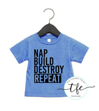 Load image into Gallery viewer, {Nap. Build. Destroy. Repeat}
