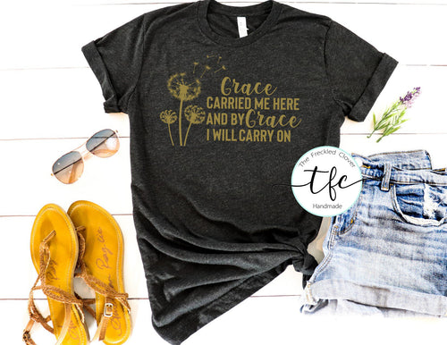 {Grace Carried Me Here} screen print tee