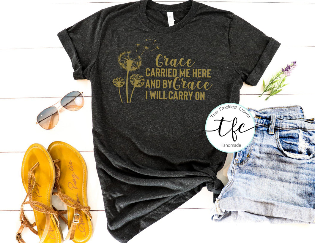 {Grace Carried Me Here} screen print tee