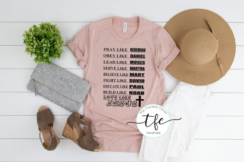 {Love Like Jesus} screen print tee
