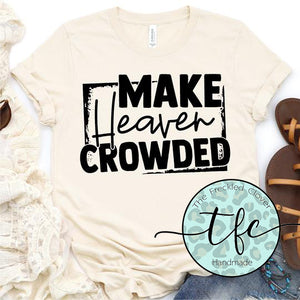 {Make Heaven Crowded} screen print tee