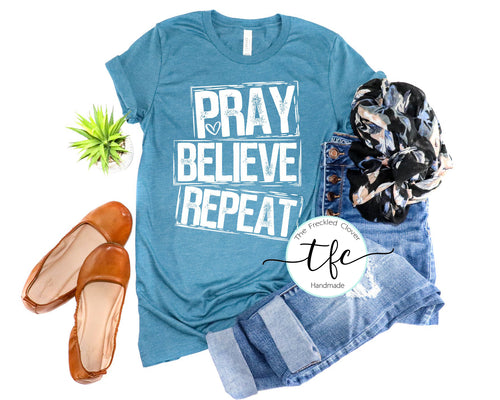 {Pray.  Believe.  Repeat} screen print tee