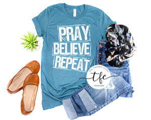 {Pray.  Believe.  Repeat} screen print tee