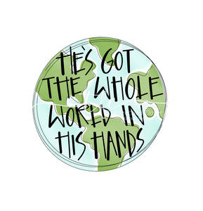 {He's got the whole world in His hands} Unisex