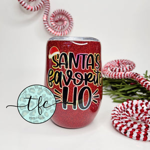 {Santa's favorite Ho} tumbler RTS