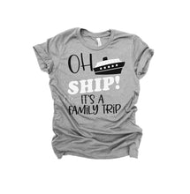 Load image into Gallery viewer, {Oh SHIP, it&#39;s a family trip} Adult