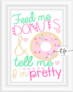 {Feed Me Donuts And Tell Me I'm Pretty}