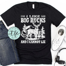 Load image into Gallery viewer, {I Like Big Bucks and I Cannot Lie} screen print tee