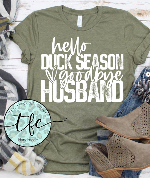 {Hello Duck Season Goodbye Husband} screen print tee