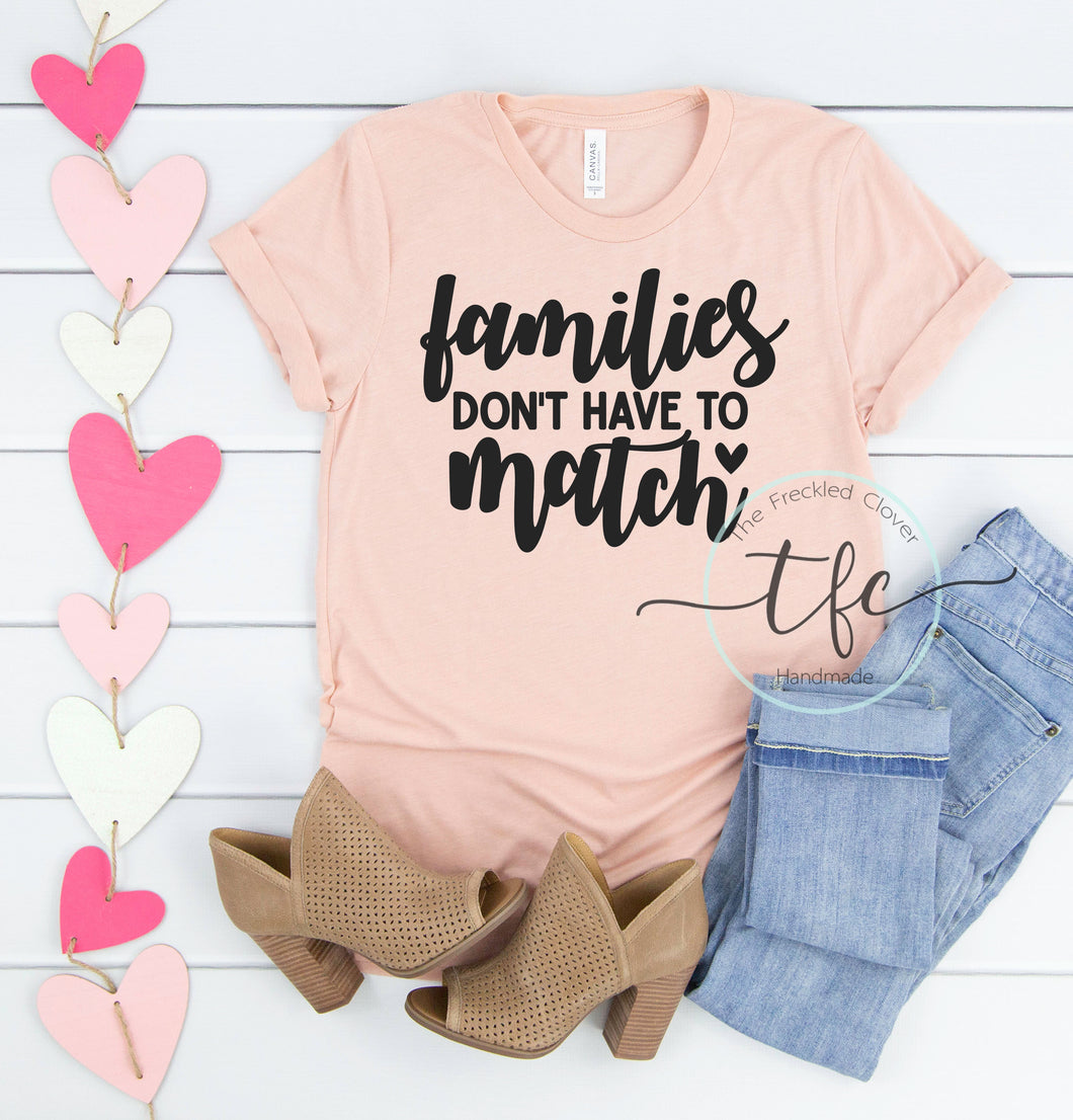 {Families Don't Have To Match}