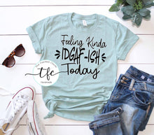 Load image into Gallery viewer, {Feeling Kinda IDGAFish Today}