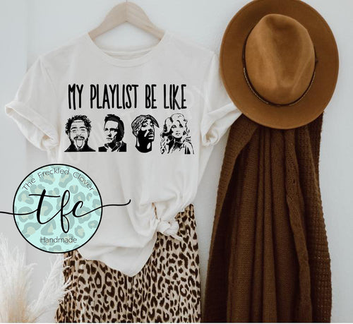 {My Playlist Be Like} screen print tee