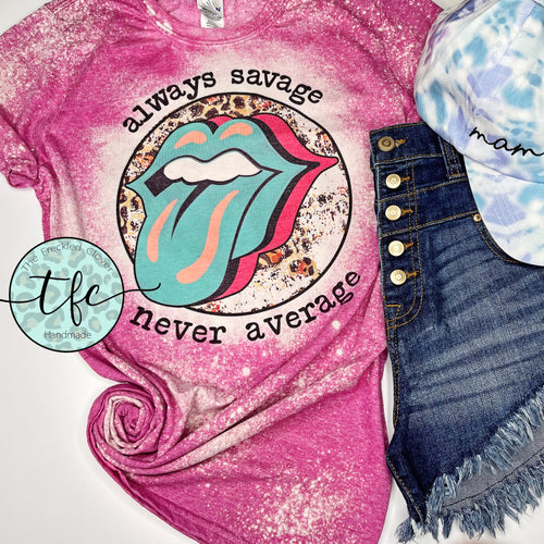 {Always Savage- Never Average} distressed tee