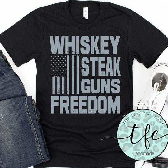 {Whiskey. Steak. Guns. Freedom} screen print tee