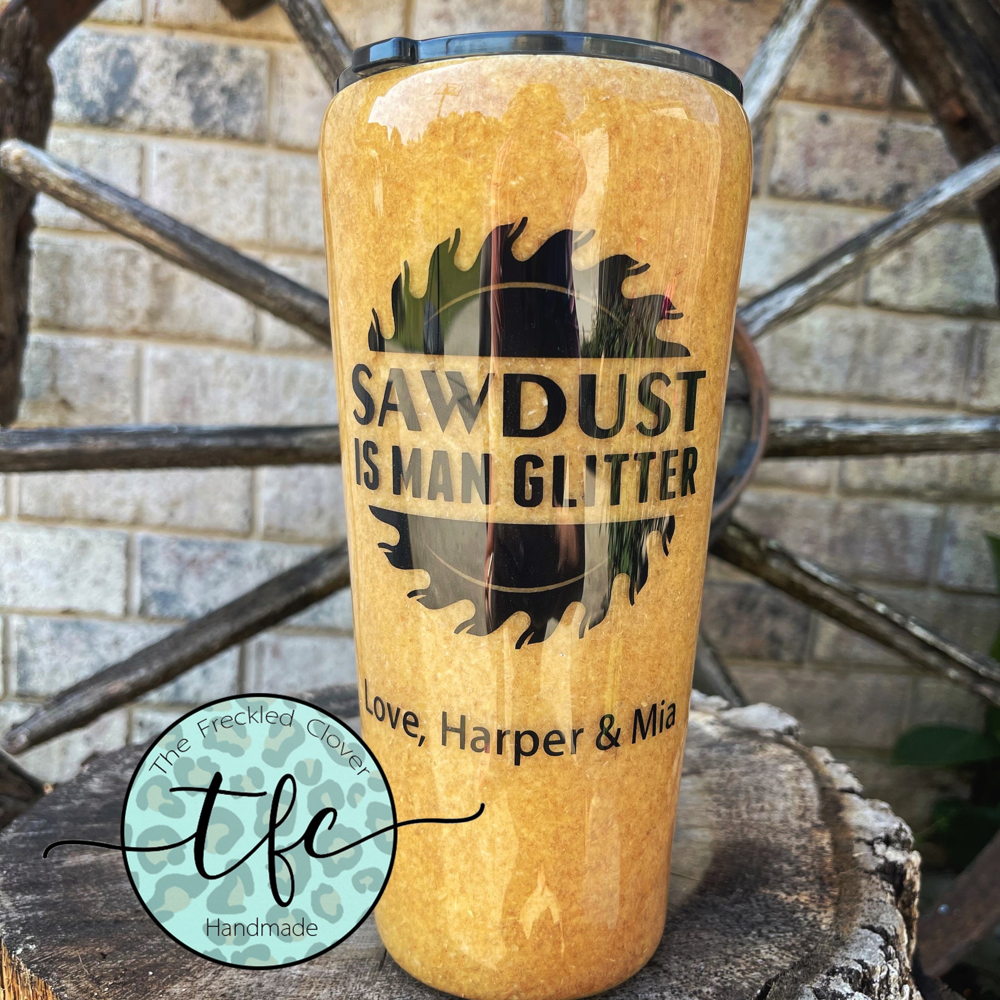 Sawdust is Man Glitter Funny Tumbler