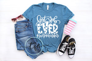 {Teacher- Best Job Ever} screen print tee