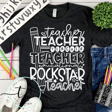 Load image into Gallery viewer, {Teacher Teacher ROCKSTAR Teacher} screen print tee
