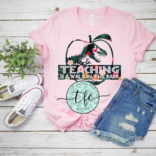 {Teaching Is A Walk In The Park} screen print tee