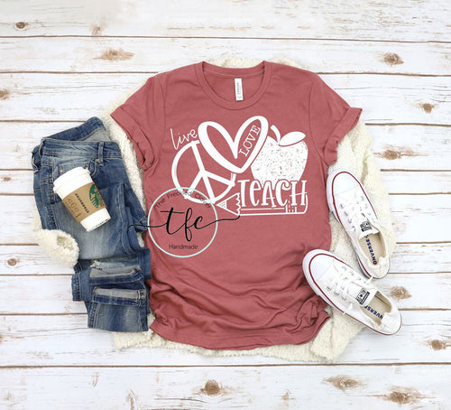 {Live. Love. Teach} screen print tee