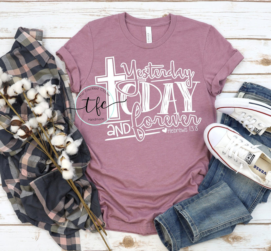 {Yesterday. Today. Forever}